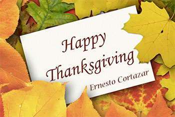 Happy Thanksgiving from Ernesto Cortazar's Family