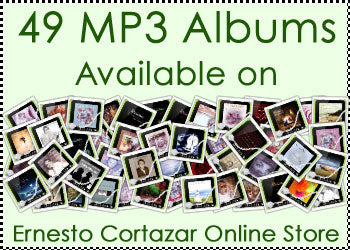 49 MP3 Albums now available on ErnestoCortazar.net