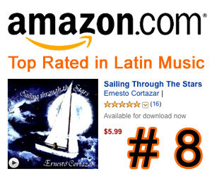 Ernesto Cortazar's MP3 Album “Sailing Through The Stars” hits position #8 on Amazon Top Rated Latin Albums Chart.