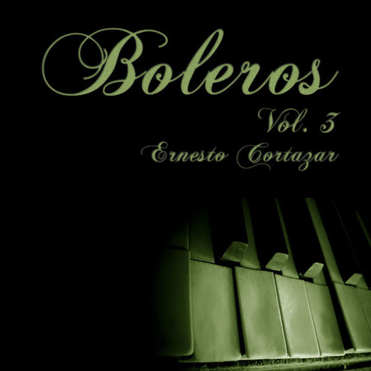 Boleros Vol. 3 MP3 Album - Now Available on Ernesto Cortazar Online Store