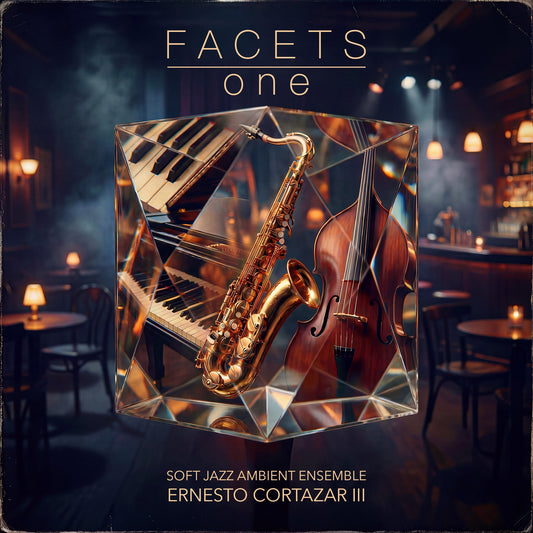 "Facets One: Soft Jazz Ambient Ensemble" New Album Release by Ernesto Cortazar III Now Available on Ernesto Cortazar Online Store