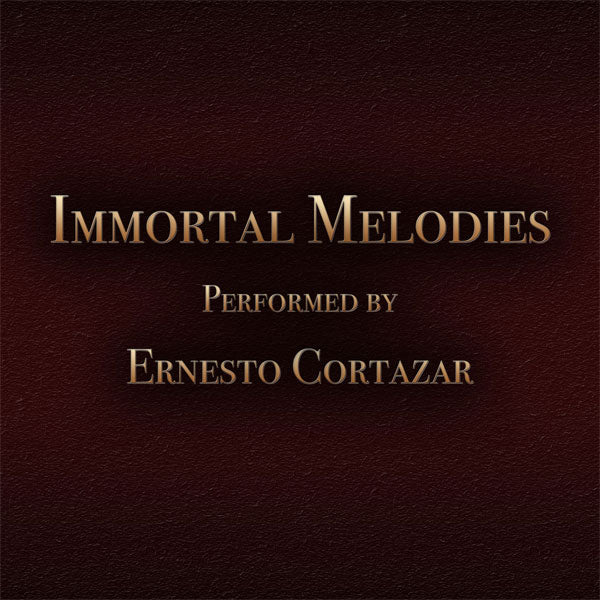 Immortal Melodies MP3 Album - Now Available on Ernesto Cortazar Online Store