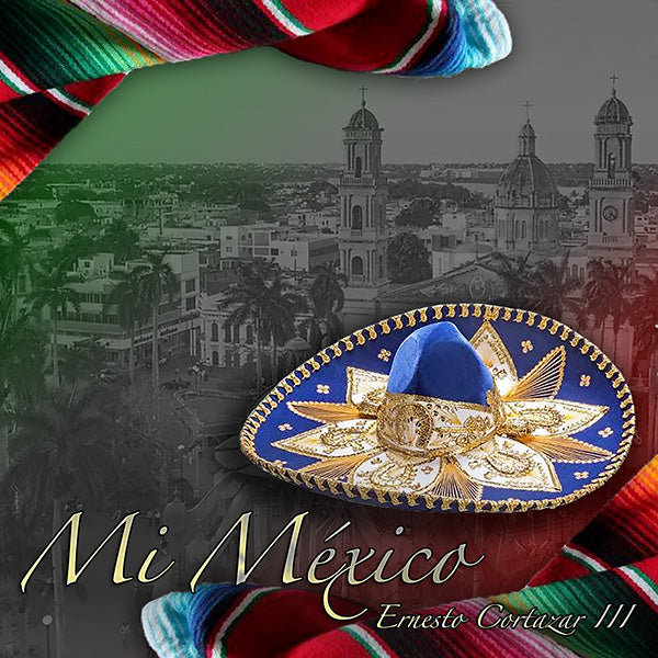 "Mi México" by Ernesto Cortazar III Now Available on All Music Platforms