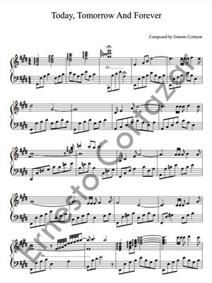 Today, Tomorrow and Forever - Piano Sheet Music now available on ErnestoCortazar.net