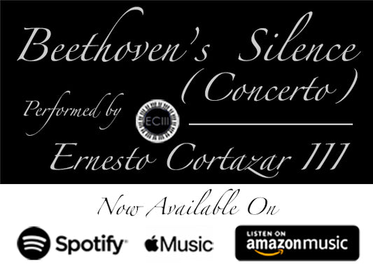 "Beethoven's Silence (Concerto)" performed by Ernesto Cortazar III Now Available on Spotify, Amazon Music, Apple Music and more.