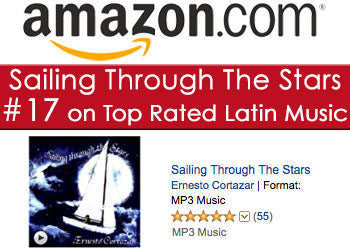 Ernesto Cortazar's MP3 Album “Sailing Through The Stars” hits position #17 on Amazon Top Rated Latin Albums Chart Among Shakira, Enrique Iglesias And More Stars.