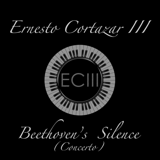 Beethoven's Silence Concerto MP3 Single Performed by Ernesto Cortazar III and Composed by Ernesto Cortazar