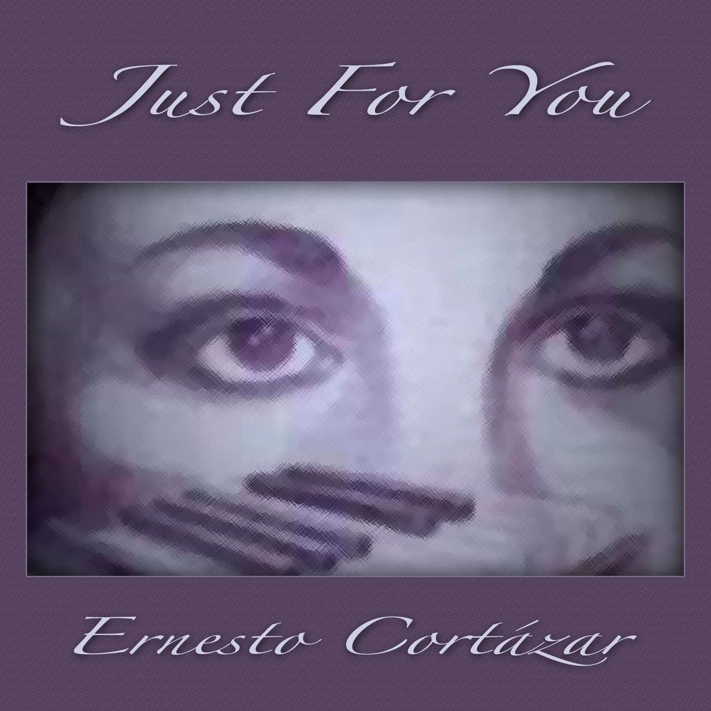 Just For You MP3 Album Composed by Ernesto Cortazar