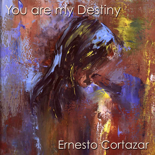 You Are My Destiny MP3 Album Composed by Ernesto Cortazar